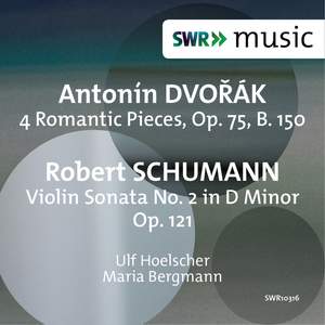 Dvořák: 4 Romantic Pieces - R. Schumann: Violin Sonata No. 2 in D Minor