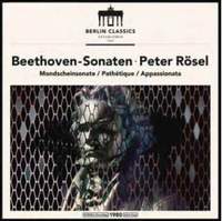 Beethoven: Moonlight, Pathétique and Appassionata Sonatas