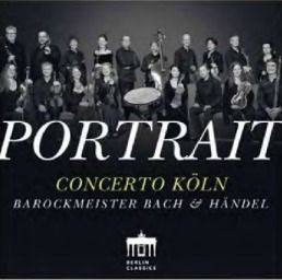 Concerto Köln - Baroque Masters Bach and Handel