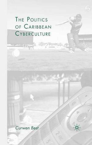 The Politics of Caribbean Cyberculture