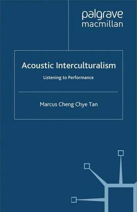 Acoustic Interculturalism: Listening to Performance