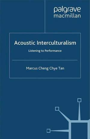 Acoustic Interculturalism: Listening to Performance