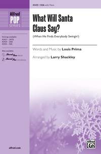 Louis Prima: What Will Santa Claus Say? SSA