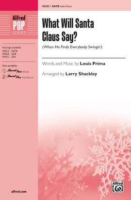 Louis Prima: What Will Santa Claus Say? SATB