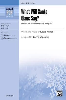 Louis Prima: What Will Santa Claus Say? SAB