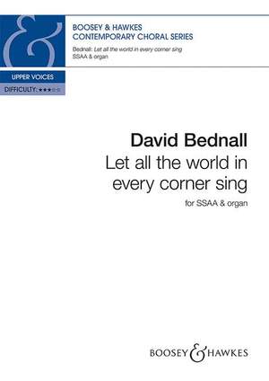 Bednall, D: Let all the world in every corner sing