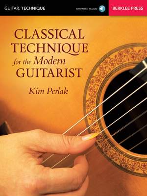 Kim Perlak: Classical Technique For The Modern Guitarist
