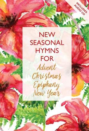 New Seasonal Hymns For Advent, Christmas, Epiphany, New Year