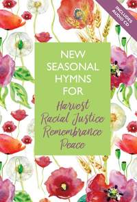New Seasonal Hymns For Harvest, Racial Justice, Remembrance, Peace