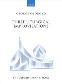 Oldroyd, George: Three Liturgical Improvisations