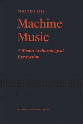 Machine Music: A Media Archaeological Excavation
