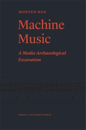 Machine Music: A Media Archaeological Excavation