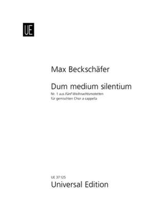 Beckschäfer Max: Dum medium silentium