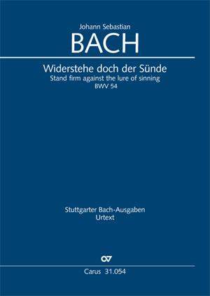 Johann Sebastian Bach: Widerstehe doch der Sünde BWV 54