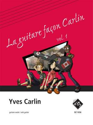 Yves Carlin: La guitare façon Carlin, vol. 1