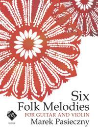 Marek Pasieczny: Six Folk Melodies