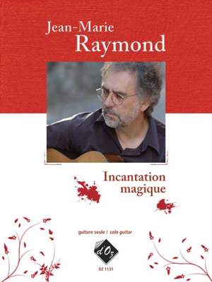 Jean-Marie Raymond: Incantation magique
