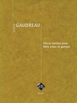 David Gaudreau: Pièces variées pour flûte à bec soprano et guitare