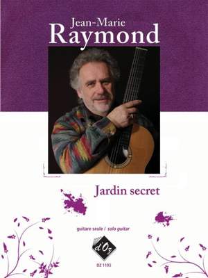 Jean-Marie Raymond: Jardin secret