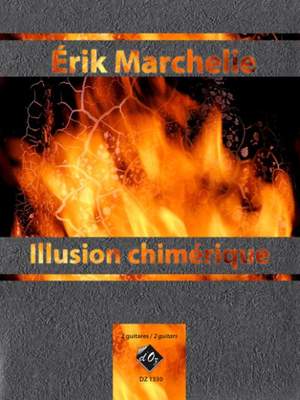 Érik Marchelie: Illusion chimérique