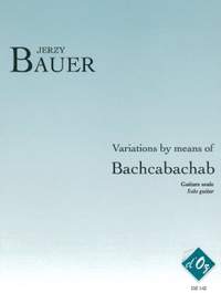 Jerzy Bauer: Variations by means of Bachcabachab
