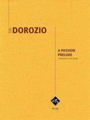 Tod Dorozio: A Passion Prelude