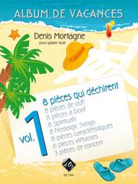 Denis Mortagne: Album de vacances, vol. 1 / 8 pièces qui déchirent