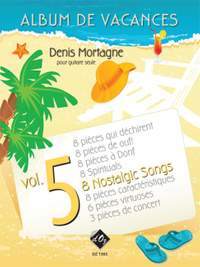 Denis Mortagne: Album de vacances, vol. 5 / 8 Nostalgic Songs