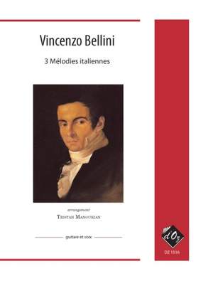 Vincenzo Bellini: 3 mélodies italiennes