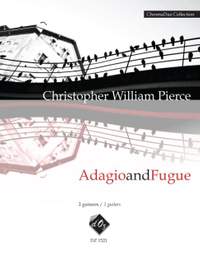 Christopher William Pierce: Adagio and Fugue