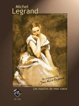 Michel Legrand: Les moulins de mon coeur