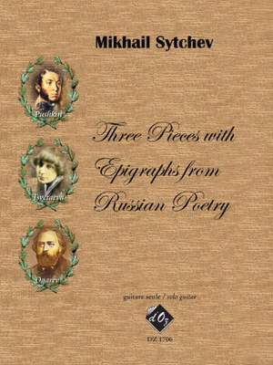 Mikhail Sytchev: Three Pieces with Epigraphs from Russian Poetry