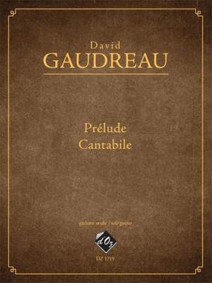 David Gaudreau: Prélude, Cantabile
