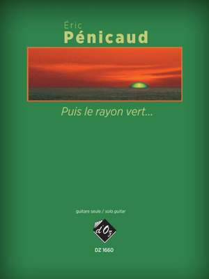Eric Penicaud: Puis le rayon vert...