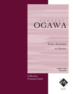 Takashi Ogawa: Trois chansons et danses