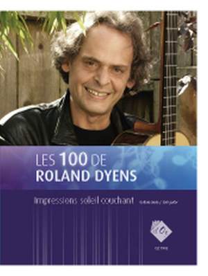 Roland Dyens: Les 100 de Roland Dyens - Impressions soleil