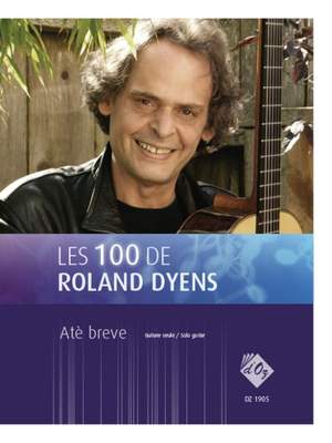 Roland Dyens: Les 100 de Roland Dyens - Atè breve
