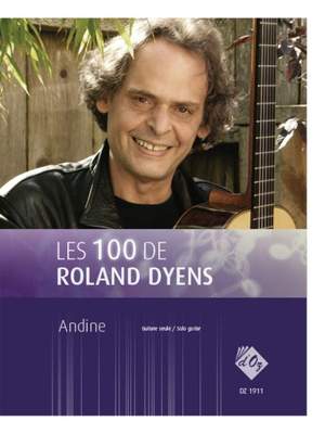 Roland Dyens: Les 100 de Roland Dyens - Andine