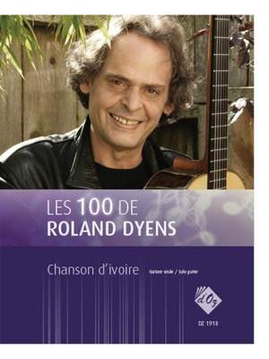 Roland Dyens: Les 100 de Roland Dyens - Chanson d'ivoire