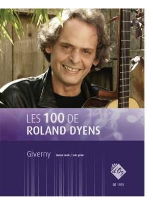 Roland Dyens: Les 100 de Roland Dyens - Giverny