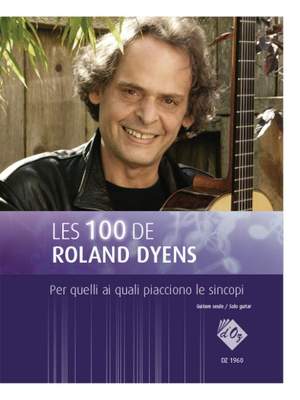 Roland Dyens: Les 100 de Roland Dyens - Per quelli ai quali