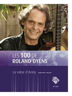 Roland Dyens: Les 100 de Roland Dyens - La valse d'Anny