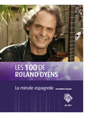 Roland Dyens: Les 100 de Roland Dyens - La minute espagnole