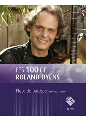 Roland Dyens: Les 100 de Roland Dyens - Fleur de paresse