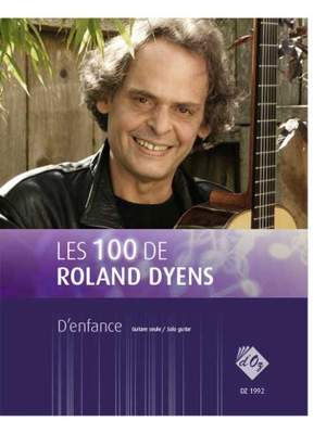 Roland Dyens: Les 100 de Roland Dyens - D'enfance