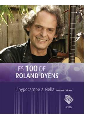 Roland Dyens: Les 100 de Roland Dyens - L'hypocampe à Nella