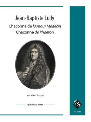 Jean-Baptiste Lully: Chaconne de l'Amour Médecin, Chaconne de Phaeton