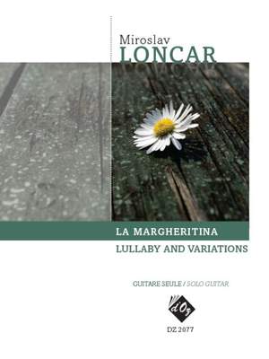 Miroslav Loncar: La Margheritina, Lullaby and Variations