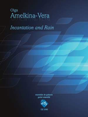 Olga Amelkina-Vera: Incantation and Rain