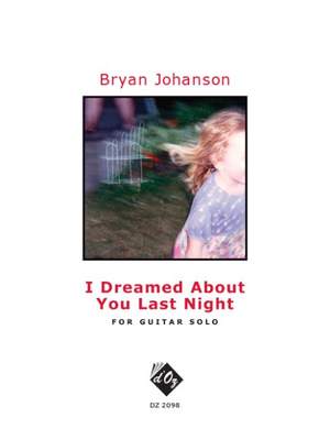 Bryan Johanson: I Dreamed About You Last Night